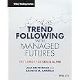 Trend Following with Managed Futures: The Search for Crisis Alpha (Wiley Trading)