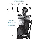 Deconstructing Sammy: Music, Money, and Madness