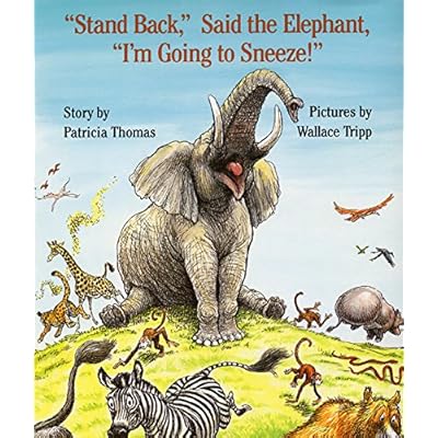'Stand Back,' Said the Elephant, 'I'm Going to Sneeze!' 'Stand Back,' Said the Elephant, 'I'm Going to Sneeze!'