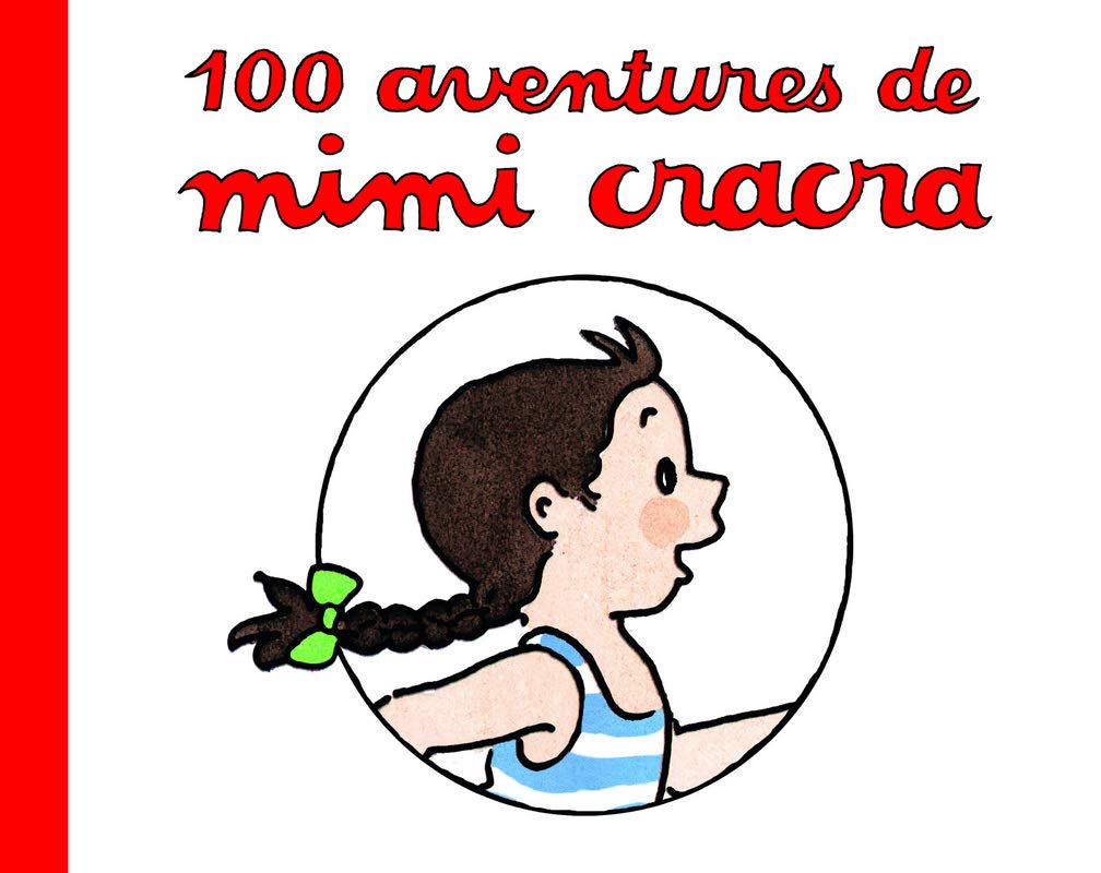 100 Aventures De Mimi Cracra Rosenstiehl Agnes 9782020999199 Amazon Com Books