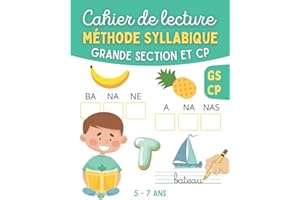 Cahier de lecture - Méthode Syllabique - Grande Section et CP: Apprendre à lire avec des jeux et exercices simples et ludique