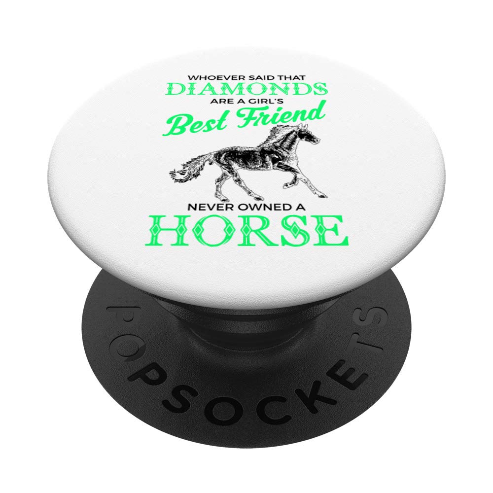 Horses Are A Girl's Best Friend, Not Diamonds Horse Owner PopSockets Grip and Stand for Phones and Tablets