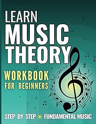 Learn Music Theory: Workbook for Beginners. Step by