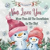 Nani Loves You More Than All The Snowflakes In The Sky!: Nani Loves Me! A story of generational love!