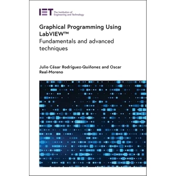 Graphical Programming Using LabVIEW™: Fundamentals and advanced
