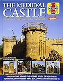 The Medieval Castle Manual: Design - Construction - Daily Life (Haynes Manuals) by Charles Phillips