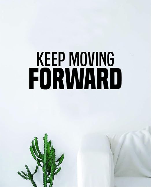 Amazon Com Keep Moving Forward Quote Wall Decal Quote Sticker