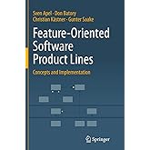 Feature-Oriented Software Product Lines: Concepts and Implementation