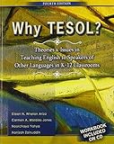 Why TESOL?  Theories and Issues in Teaching English to Speakers of Other Languages in K-12 Classrooms