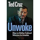 Unwoke: How to Defeat Cultural Marxism in America
