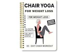 30-Day Chair Yoga for Weight Loss Spiral Notebook,Weight Loss Journal Includes Clear Chair Yoga Poses,15 Min Daily Home Worko