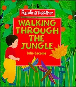 Walking Through The Jungle Reading Together By Julie Lacome