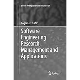Software Engineering Research, Management and Applications (Studies in Computational Intelligence, 654)