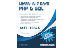 Learn in 7 Days PHP & SQL: Learn in 7 Days PHP & SQL: Learn how to Build Dynamic Website from Scratch