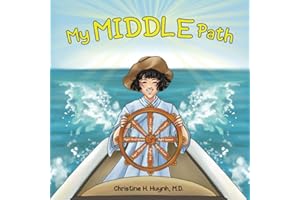 My Middle Path: The Noble Eightfold Path Teaches Kids To Think, Speak, And Act Skillfully – A Guide For Children To Practice 
