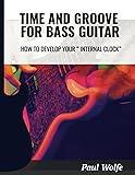 Time And Groove For Bass Guitar: How To Develop