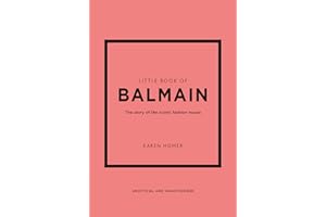 Little Book of Balmain: The story of the iconic fashion house