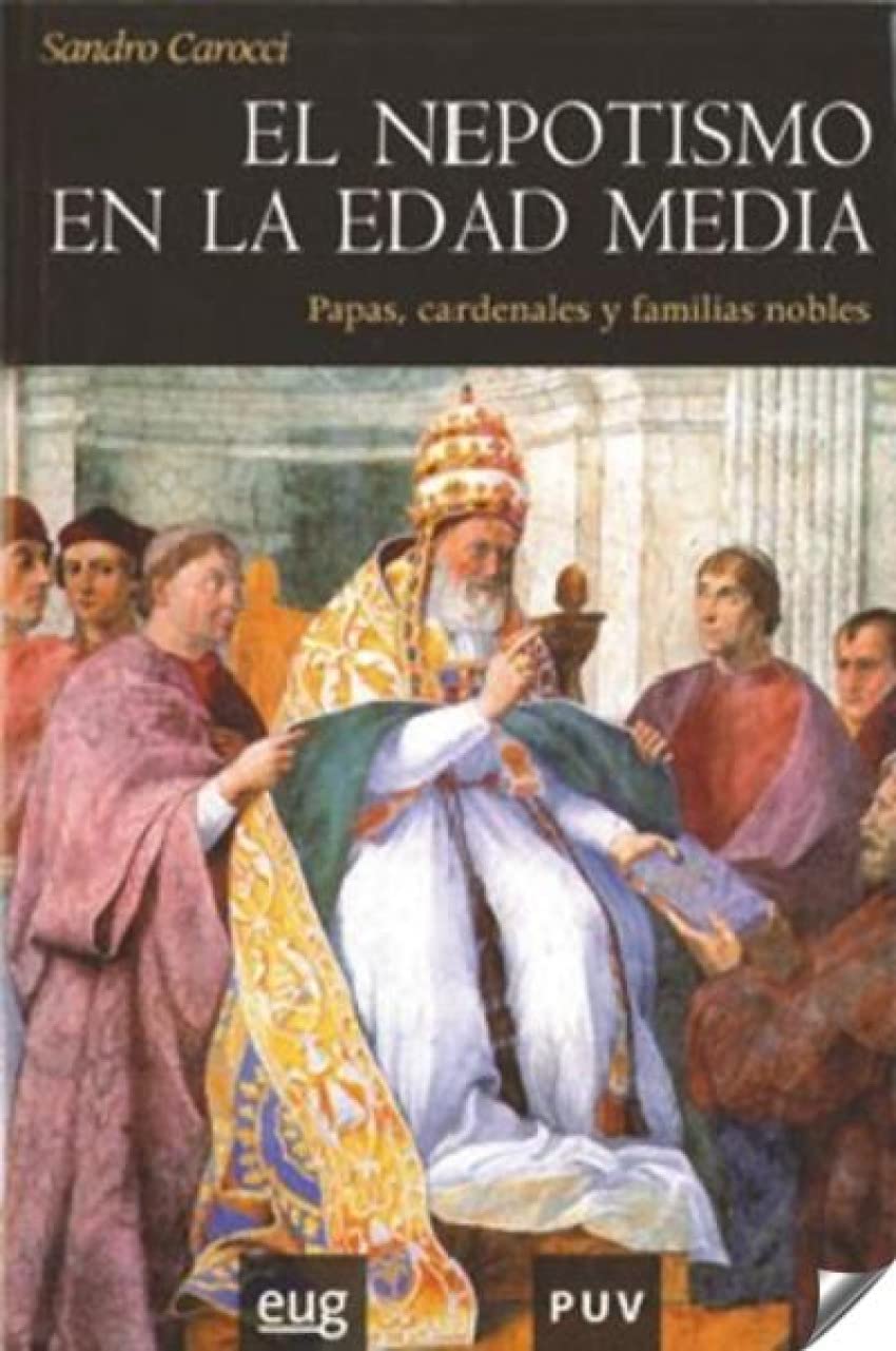 Portada de El nepotismo en la Edad Media: Papas, cardenales y familias nobles: 26 (Història)