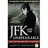 JFK and the Unspeakable: Why He Died and Why It Matters