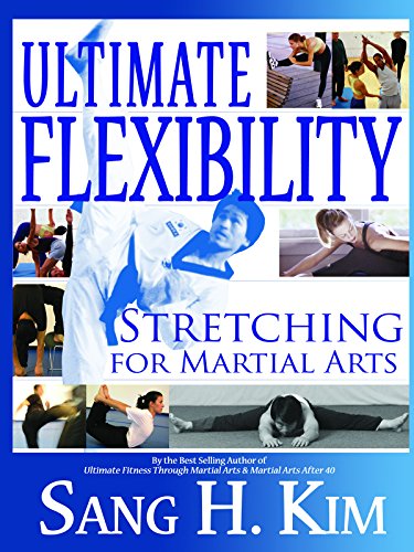 Ultimate Flexibility: Stretching for Martial Arts