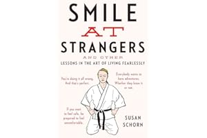 Smile at Strangers: And Other Lessons in the Art of Living Fearlessly