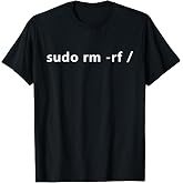 Linux sudo rm -rf / programmer Linux T-Shirt
