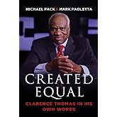 Created Equal: Clarence Thomas in His Own Words