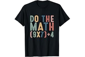 DO THE MATH 67 HUMOR TEACHER SIX SEVEN MEME GIFTS Do The Math 67 Meme Funny Six Seven Men Women Teacher T-Shirt