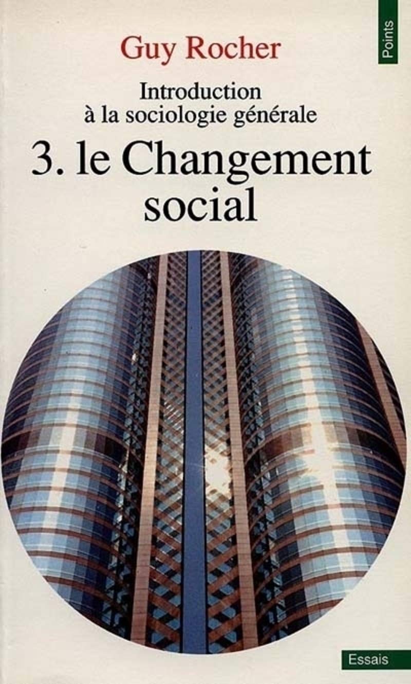 Introduction à La Sociologie Générale Tome 3 Le Changement - 