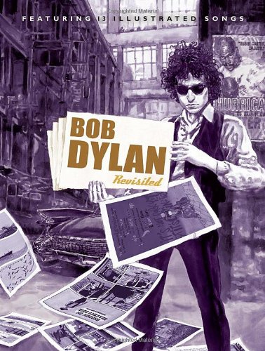 Bob Dylan Revisited: 13 Graphic Interpretations of Bob Dylan's Songs: Dylan,  Bob: 9780393076172: Books: Amazon.com