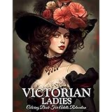 Victorian Ladies Coloring Book: Fashion Victorian Coloring Book Grayscale For Adults Relaxation