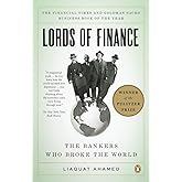Lords of Finance: The Bankers Who Broke the World (Pulitzer Prize Winner)