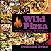 Wild Pizza: The Untamed Joys Of Grill Pizza by