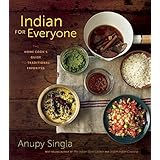 Indian for Everyone: The Home Cook's Guide to Traditional Favorites
