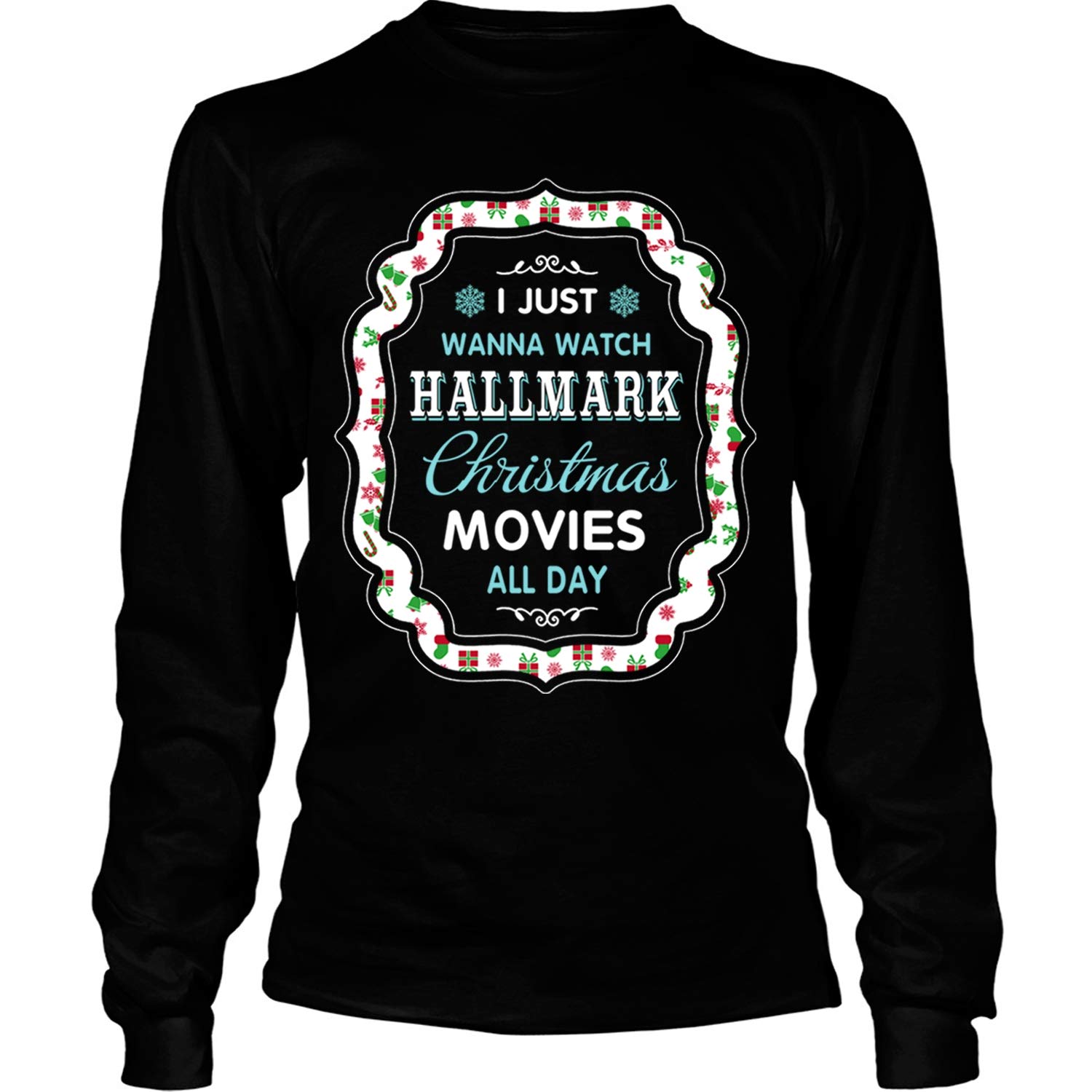 Hallmark Shirt Watch Hallmark Christmas Movies All Day T Shirt Long