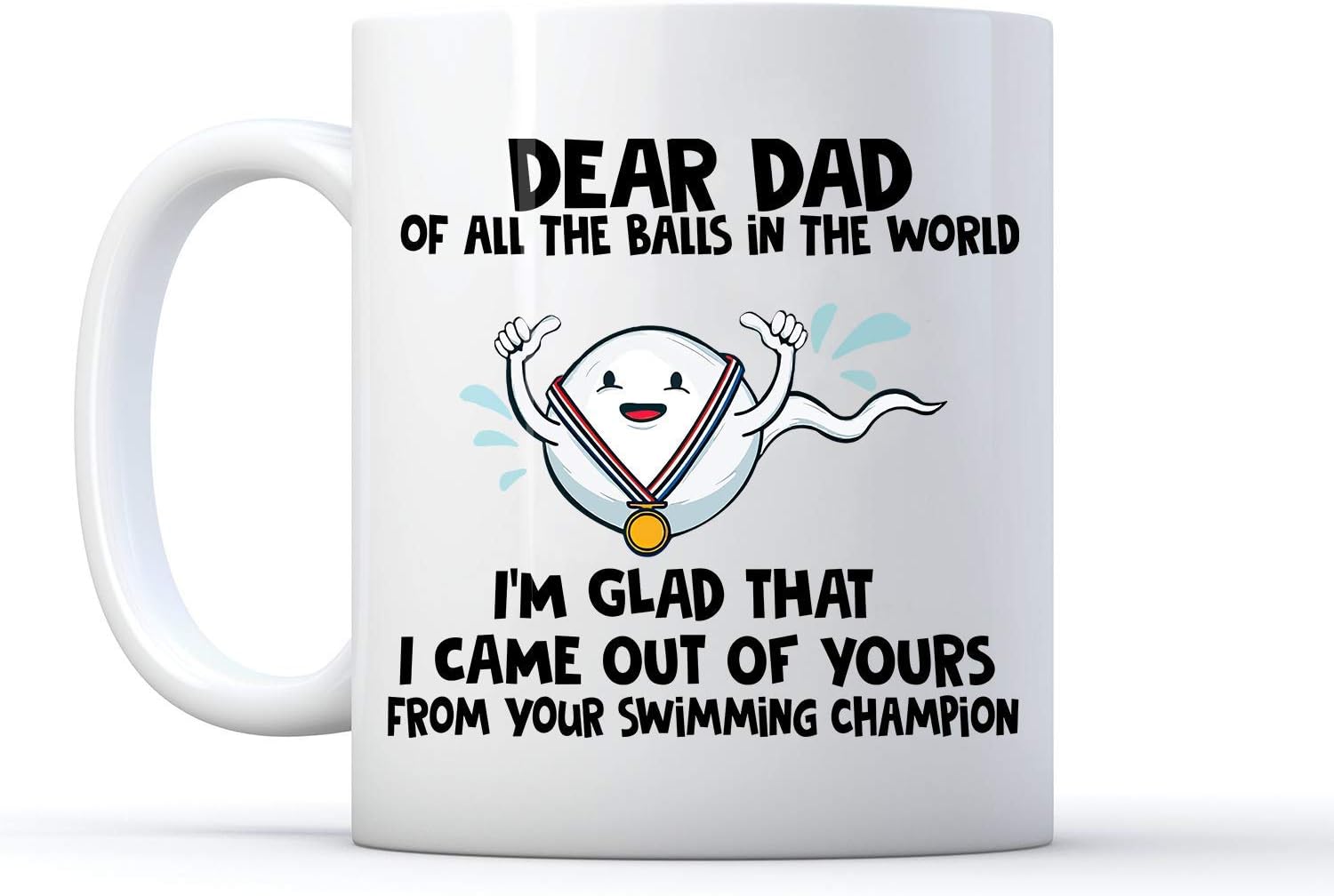 Amazon Com Funny Coffee Mugdear Dad Of All The Ball In The World I M Glad That I Came Out Of Your Funny Father Day Mug White Coffee Mug Tea Cup Kitchen Dining