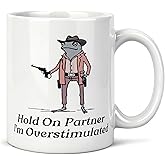 DEQSX Funny Frog Meme Mug 11 oz, Funny Sarcastic Gifts for Coworkers Friends Coffee Cups Ceramic, Hold on Partner I'm Overstimulated Ceramic Mug for Coffee Tea Hot Cocoa Home Office Work