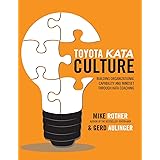 Toyota Kata Culture: Building Organizational Capability and Mindset through Kata Coaching