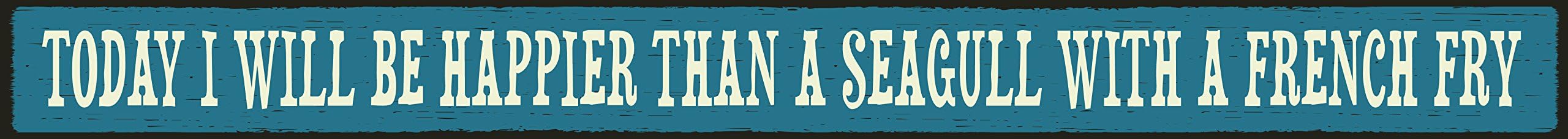 That I Will Be Happier - Skinny Wooden Sign by My Word!, Teal With White Lettering