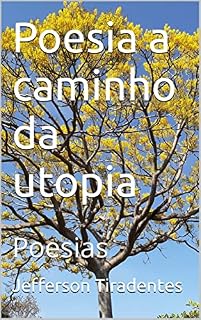 Livro Poesia a caminho da utopia: Poesias