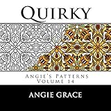 Quirky (Angie's Patterns Volume 14) by Angie Grace