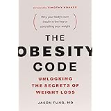The Obesity Code - Unlocking the Secrets of Weight Loss (Book 1)