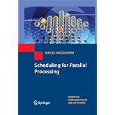 Scheduling for Parallel Processing (Computer Communications and Networks)
