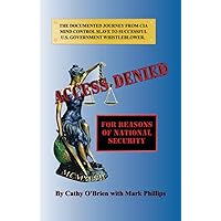 ACCESS DENIED For Reasons Of National Security: Documented Journey From CIA Mind Control Slave To U.S. Government Whistleblow
