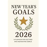 New Year’s Goals 2026: A Planner for Setting and Achieving Goals