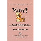 Mine! A Practical Guide to Resource Guarding in Dogs