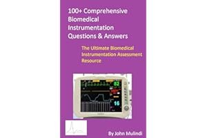 100+ Comprehensive Biomedical Instrumentation Questions & Answers : The Ultimate Biomedical Instrumentation Assessment Resour