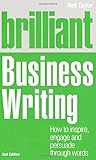 Brilliant Business Writing 2e: How to inspire, engage and persuade through words