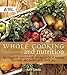 Whole Cooking and Nutrition: An Everyday Superfoods Approach to Planning, Cooking, and Eating with Diabetes by 
