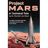 Project Mars. A Technical Tale: Including a Scientific Appendix, Calculations and Drawings by Von Braun